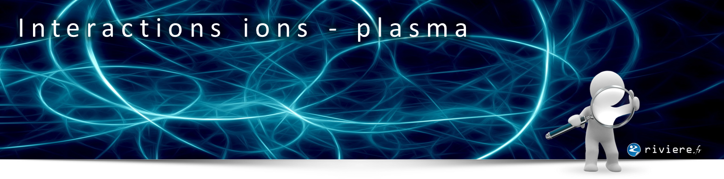 Interactions ions-plasma